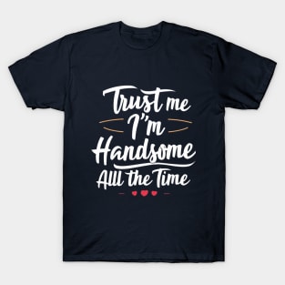 handsome T-Shirt